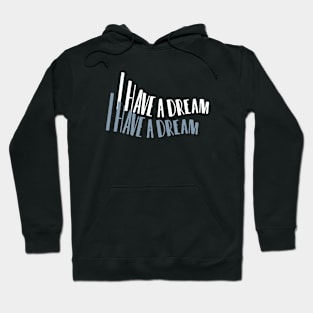 I have a dream - Martin Luther King Jr / Black Pride Month Graphic Design in Retro Aesthetic Hoodie